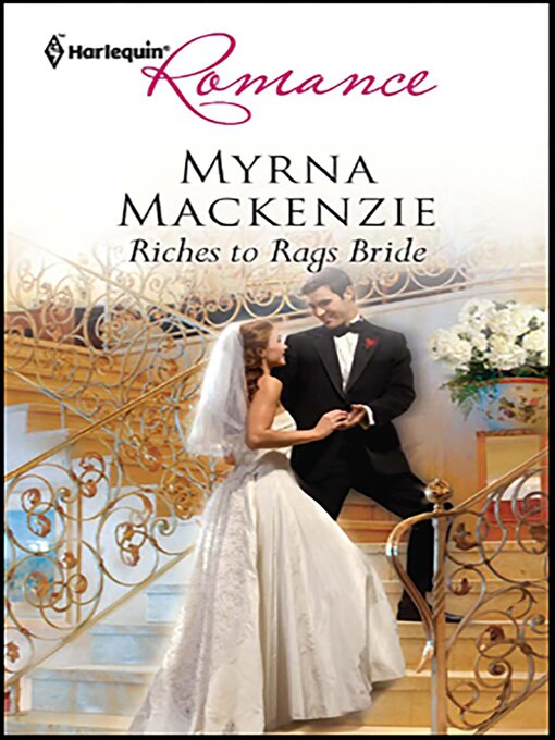 Title details for Riches to Rags Bride by Myrna Mackenzie - Available